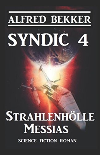 Syndic 4 - Strahlenhölle Messias von Independently published